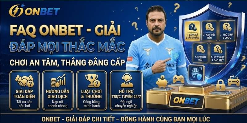 FAQ Onbet - Giải Đáp Mọi Thắc Mắc Khi Chơi Tại Onbet